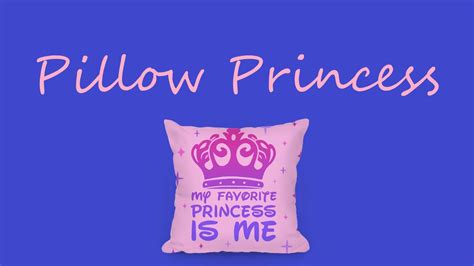 pillow princess meaning|opposite of a pillow princess.